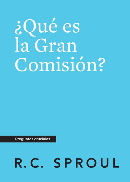 ¿QUÉ ES LA GRAN COMISIÓN?