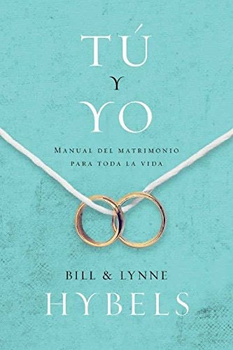 TU Y YO: MANUAL DEL MATRIMONIO PARA TODA LA VIDA