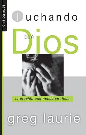 LUCHANDO CON DIOS