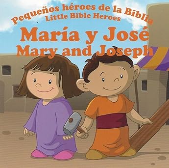 PEQUEÑOS HÉROES DE LA BIBLIA: MARÍA Y JOSÉ