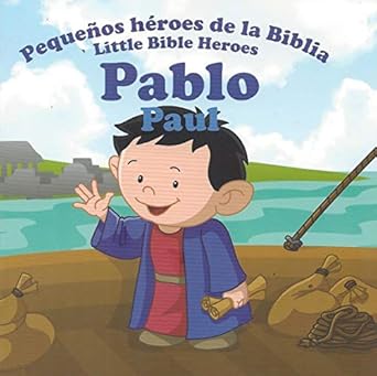 PEQUEÑOS HÉROES DE LA BIBLIA: PABLO