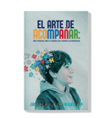 EL ARTE DE ACOMPAÑAR