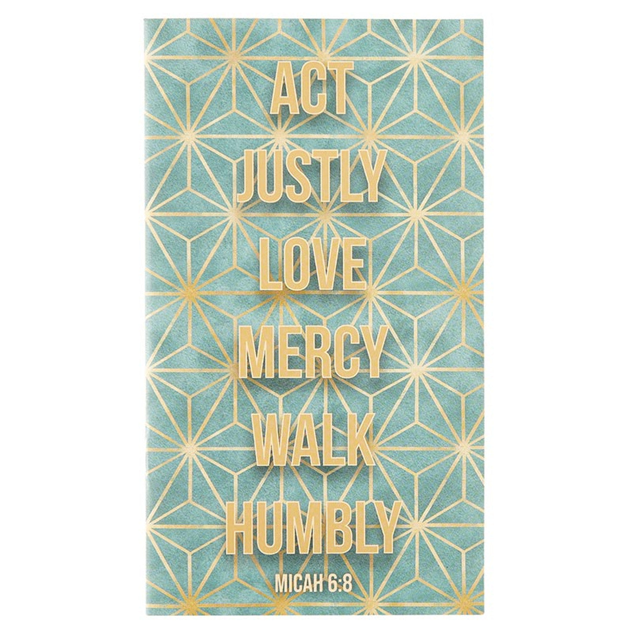 LIBRETA DE BOLSILLO: ACT, JUSTLY LOVE MERCY WALK HUMBLY