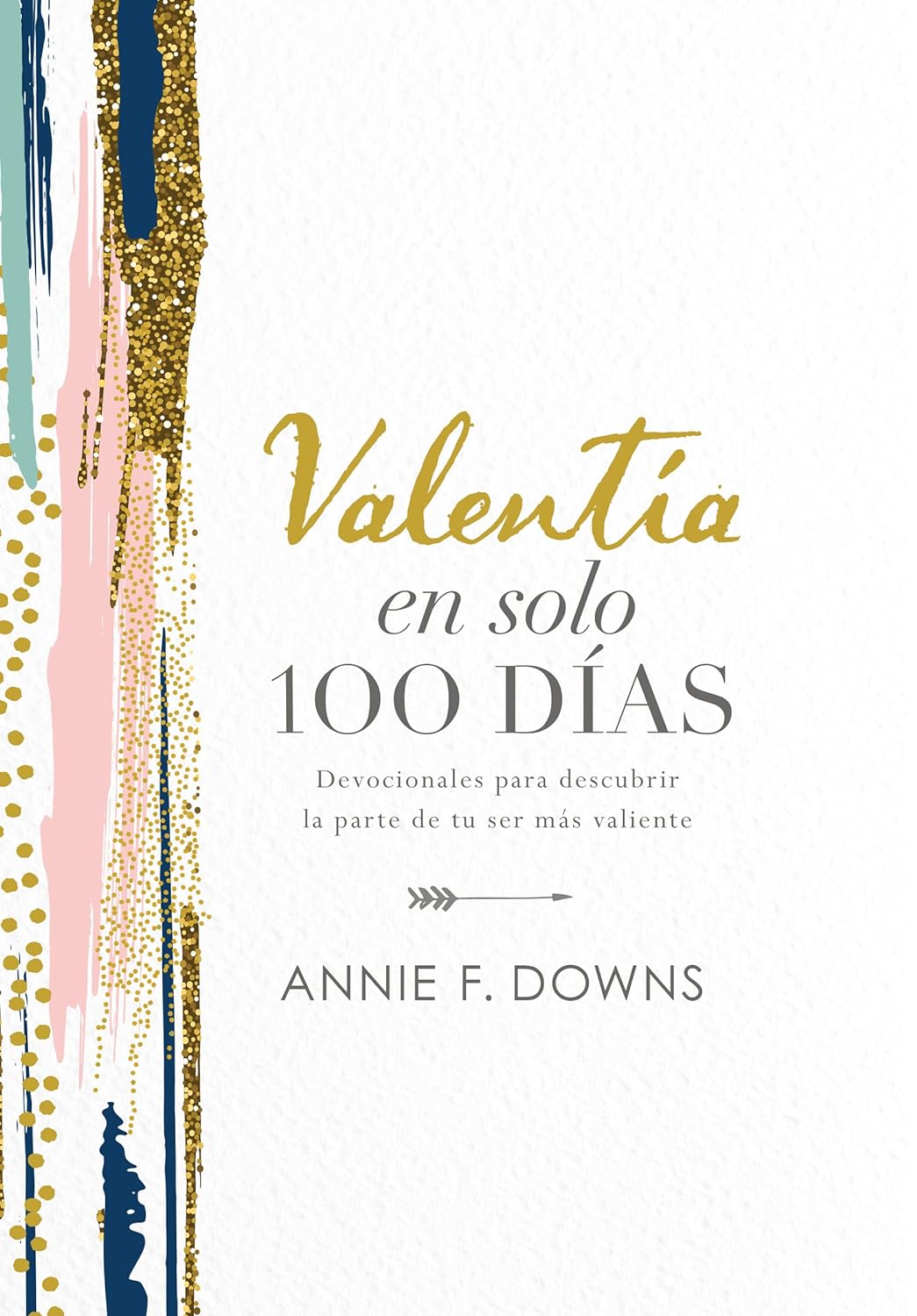 VALENTÍA EN SOLO 100 DÍAS