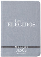 LOS ELEGIDOS: 40 DIÁS CON JESÚS (LIBRO 3)