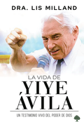 LA VIDA DE YIYE ÁVILA
