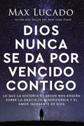 DIOS NUNCA SE DA POR VENCIDO CONTIGO