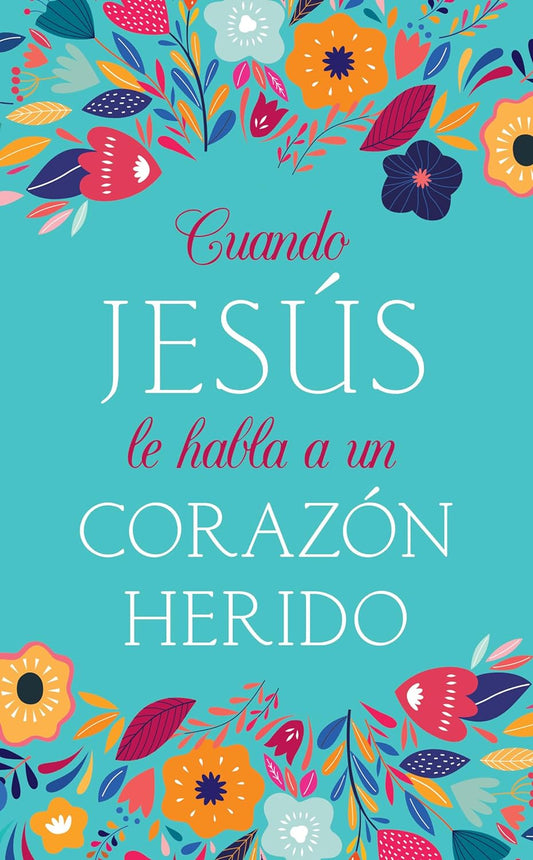 CUANDO JESÚS LE HABLA A UN CORAZÓN HERIDO