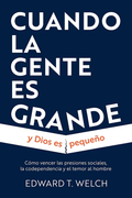 CUANDO LA GENTE ES GRANDE Y DIOS ES PEQUENO